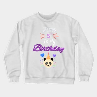 June 5 st is my birthday Crewneck Sweatshirt